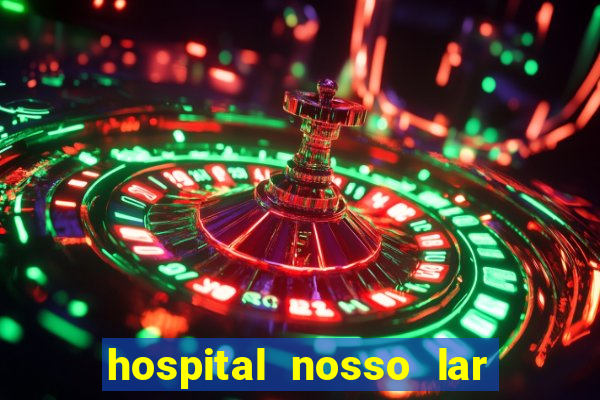 hospital nosso lar fortaleza telefone